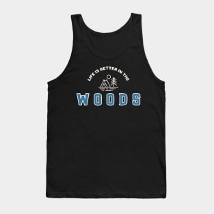 Life Is Better In The Woods Camping Tank Top